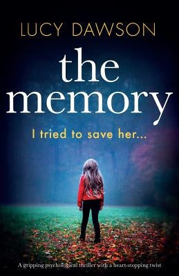 The Memory: A gripping psychological thriller with a heart-stopping twist by Dawson, Lucy