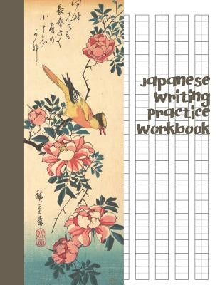 Japanese Writing Practice Workbook: Genkouyoushi Paper For Writing Japanese Kanji, Kana, Hiragana And Katakana Letters - Grey Wagtail and Rose Paperback Independently Published
