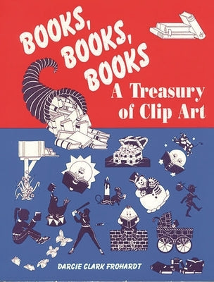 Books, Books, Books: A Treasury of Clip Art Paperback Bloomsbury Publishing PLC