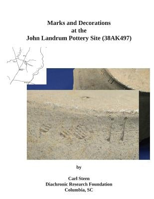 Marks and Decorations at the John Landrum Pottery Site Paperback Createspace Independent Publishing Platform