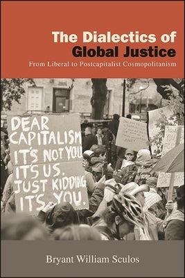 Paperback book titled "The Dialectics of Global Justice" by State University of New York Press, featuring a cover with text and design.