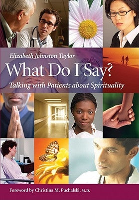What Do I Say?: Talking with Patients about Spirituality Paperback Templeton Press