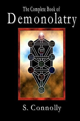 The Complete Book of Demonolatry by Connolly, S.