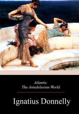 Atlantis: The Antedeluvian World Paperback Createspace Independent Publishing Platform