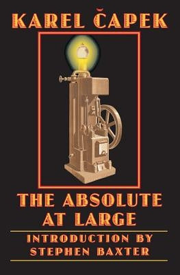 The Absolute at Large by Capek, Karel