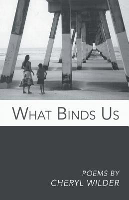 What Binds Us Paperback Finishing Line Press