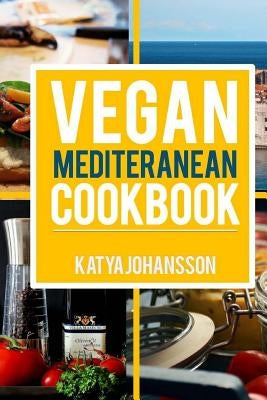 Vegan Mediterranean Cookbook: Top 35 Vegan Mediterranean Recipes Paperback Createspace Independent Publishing Platform
