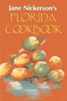 Jane Nickerson's Florida Cookbook University Press of Florida