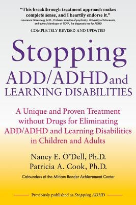 Stopping ADD/ADHD and Learning Disabilities: A Unique and Proven Treatment without Drugs for Eliminating ADD/ADHD and Learning Disabilities in Childre by Cook Ph. D., Patricia a.