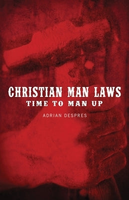 Christian Man Laws by Despres, Adrian