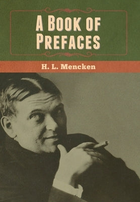 A Book of Prefaces by Mencken, H. L.