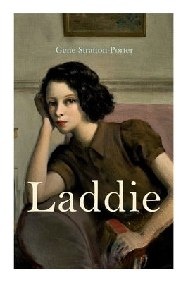 Laddie: Family Novel: A True Blue Story by Stratton-Porter, Gene