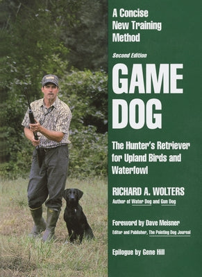 Game Dog: Second Revised Edition by Wolters, Richard A.