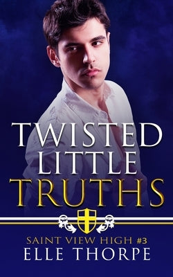 Twisted Little Truths: A Reverse Harem Bully Romance: A Reverse Harem Bully Romance Paperback Elle Thorpe Pty Ltd