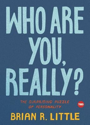 Who Are You, Really?: The Surprising Puzzle of Personality by Little, Brian R.