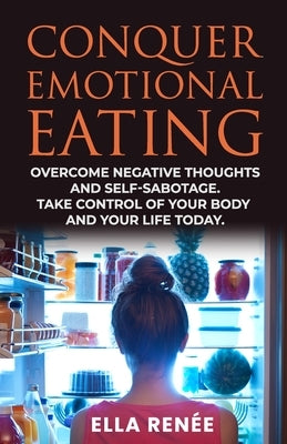 Conquer Emotional Eating by Renée, Ella