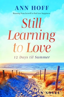 Still Learning to Love: 12 Days til Summer Paperback R. R. Bowker