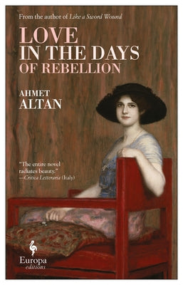 Love in the Days of Rebellion by Altan, Ahmet