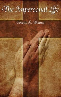 The Impersonal Life by Benner, Joseph S.