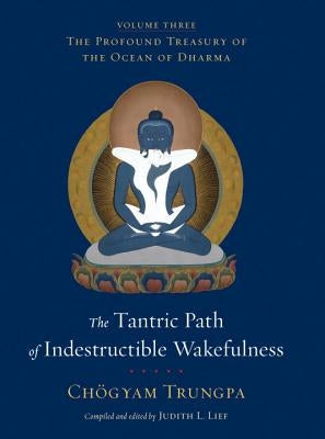 The Tantric Path of Indestructible Wakefulness by Trungpa, Chögyam