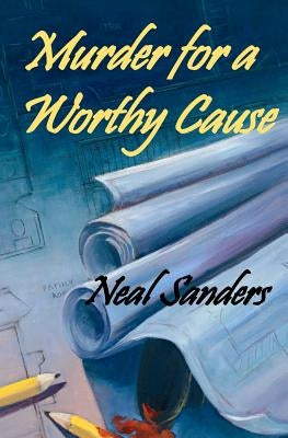 Murder for a Worthy Cause Paperback Createspace Independent Publishing Platform