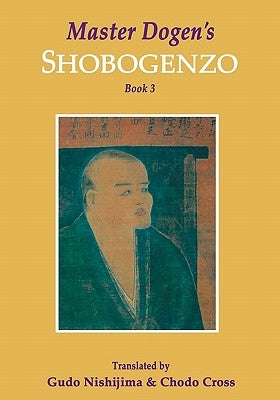 Master Dogen's Shobogenzo, Book 3 Paperback Booksurge Publishing