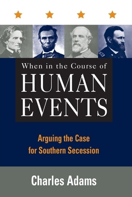 When in the Course of Human Events: Arguing the Case for Southern Secession Paperback Rowman & Littlefield Publishers