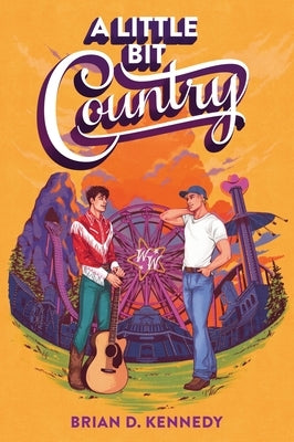 A Little Bit Country by Kennedy, Brian D.