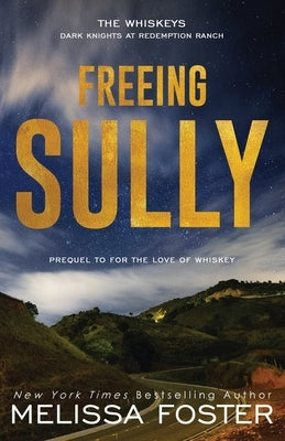 Freeing Sully: Prequel to FOR THE LOVE OF WHISKEY Paperback World Literary Press
