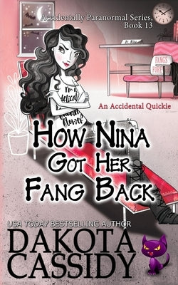 How Nina Got Her Fang Back: Accidental Quickie by Cassidy, Dakota