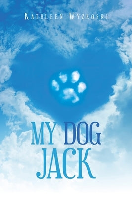 My Dog Jack by Wyzkoski, Kathleen