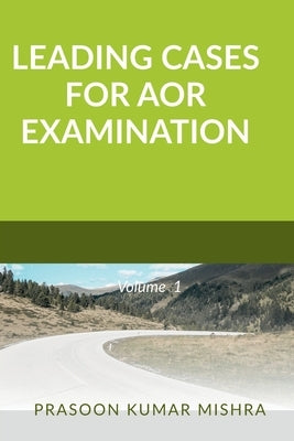 Leading Cases for Aor Examination by Prasoon, Kumar