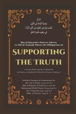 Supporting the Truth: Ibn Al Qayyim's Advice to Ahlus-Sunnah by Quinn, Umar