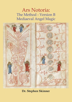 Ars Notoria: The Method Version B: Mediaeval Angel Magic by Skinner, Stephen