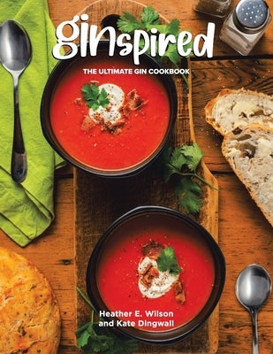 Ginspired: The Ultimate Gin Cookbook Paperback Tellwell Talent