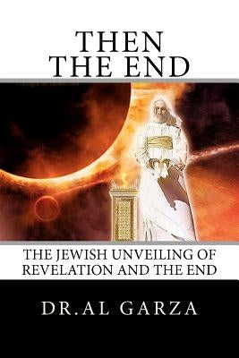 The Jewish Unveiling Of Revelation And The End Paperback Createspace Independent Publishing Platform
