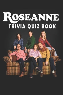 Roseanne: Trivia Quiz Book by Robert Larso, Natha