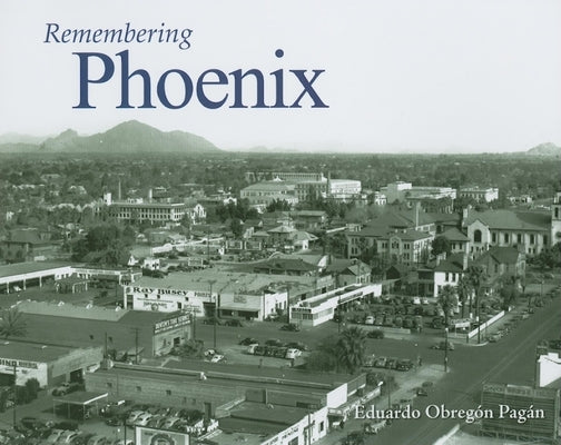 Remembering Phoenix by Pagan, Eduardo Obregon