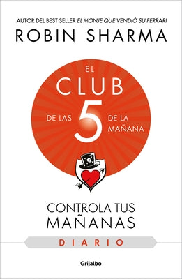 El Diario de El Club de Las 5 de la Mañana / The 5am Club: Own Your Morning. Ele Va Te Your Life by Sharma, Robin