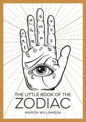 The Little Book of the Zodiac: An Introduction to Astrology by Williamson, Marion