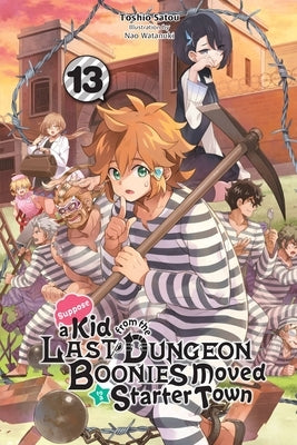Suppose a Kid from the Last Dungeon Boonies Moved to a Starter Town, Vol. 13 (Light Novel) Paperback Yen on