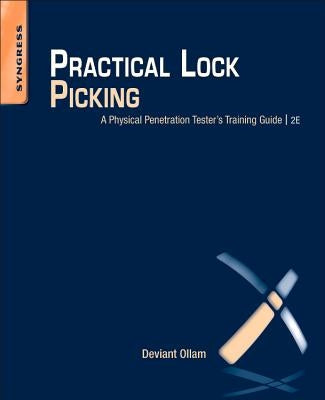 Practical Lock Picking: A Physical Penetration Tester's Training Guide Paperback Syngress Publishing