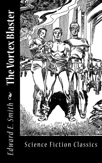 The Vortex Blaster Paperback Createspace Independent Publishing Platform