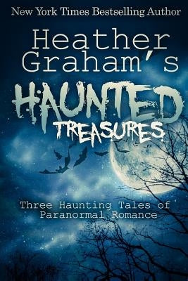 Heather Graham's Haunted Treasures: Three Haunting Tales of Paranormal Romance Paperback 13thirty Books