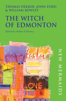 The Witch of Edmonton by Dekker, Thomas