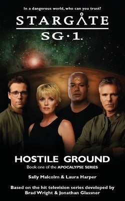 STARGATE SG-1 Hostile Ground (Apocalypse book 1) Paperback Fandemonium Books