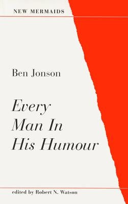 Every Man in His Humour Paperback Bloomsbury Publishing PLC