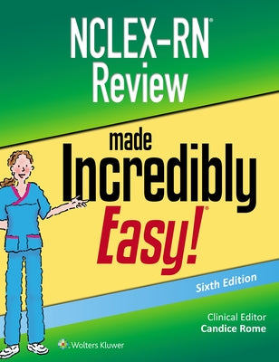 Nclex-RN Review Made Incredibly Easy by Rome, Candice