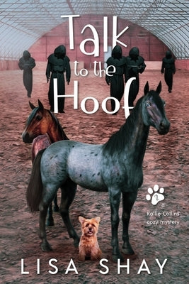 Talk to the Hoof: A Kallie Collins Cozy Mystery Paperback Independently Published