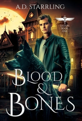 Blood and Bones by Starrling, A. D.